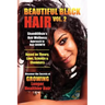 Beautiful Black Hair Volume #2: Discover The Secrets of GROWING Longer Healthier Hair