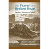 The Prayer of a Broken Heart: Expository Discourses on Psalm 51