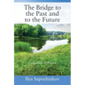 The Bridge to the Past and to the Future: Collection of Poems