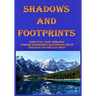 Shadows and Footprints: A Historical Novel About Survival and Heroism Among a Band of Mountain Crow Indians in the Old West