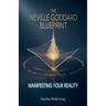 The Neville Goddard Blueprint: Manifesting Your Reality