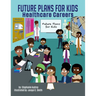 Future Plans for kids: Healthcare Careers
