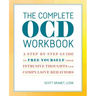 The Complete Ocd Workbook: A Step-By-Step Guide to Free Yourself from Intrusive Thoughts and Compulsive Behaviors