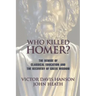 Who Killed Homer: The Demise of Classical Education and the Recovery of Greek Wisdom