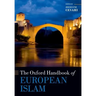 The Oxford Handbook of European Islam