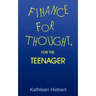 Finance for Thought, for the Teenager
