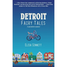 Detroit Fairy Tales