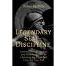 Legendary Self-Discipline: Lessons from Mythology and Modern Heroes on Choosing the Right Path Over the Easy Path