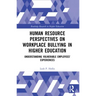Human Resource Perspectives on Workplace Bullying in Higher Education: Understanding Vulnerable Employees' Experiences