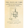 The Tests of Time: Readings in the Development of Physical Theory