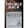 The Double Back: Wanted Fugitive, Contributing Citizen