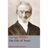 The Life of Trust: Being a Narrative of the Lord's Dealings with George Müller