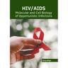 Hiv/Aids: Molecular and Cell Biology of Opportunistic Infections
