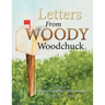 Letters from Woody Woodchuck