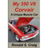 My 350 V8 Corvair: A unique muscle car