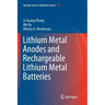 Lithium Metal Anodes and Rechargeable Lithium Metal Batteries
