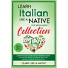 Learn Italian Like a Native for Beginners Collection - Level 1 & 2: Learning Italian in Your Car Has Never Been Easier! Have Fun with Crazy Vocabulary
