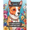 Basenji Blossoms: A Floral Coloring Adventure with African Barkless Dogs