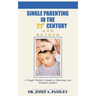 Single Parenting in the 21st Century and Beyond: A Single Mother's Guide to Rearing Sons Without Fathers