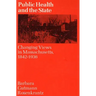 Public Health and the State: Changing Views in Massachusetts. 1842-1936