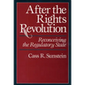 After the Rights Revolution: Reconceiving the Regulatory State