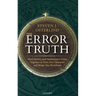 Error of Truth: How History and Mathematics Came Together to Form Our Character and Shape Our Worldview