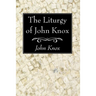 The Liturgy of John Knox