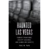 Haunted Las Vegas: Famous Phantoms, Creepy Casinos, and Gambling Ghosts