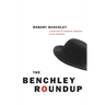 The Benchley Roundup: A Selection by Nathaniel Benchley of His Favorites