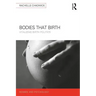 Bodies that Birth: Vitalizing Birth Politics