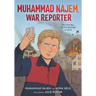Muhammad Najem, War Reporter: How One Boy Put the Spotlight on Syria