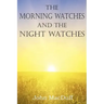 The Morning Watches and the Night Watches
