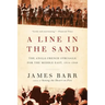 Line in the Sand: The Anglo-French Struggle for the Middle East, 1914-1948