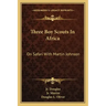 Three Boy Scouts in Africa: On Safari with Martin Johnson