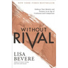 Without Rival: Embrace Your Identity and Purpose in an Age of Confusion and Comparison