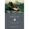 The Mortal Sea: Fishing the Atlantic in the Age of Sail