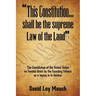 "This Constitution...Shall Be the Supreme Law of the Land": The Constitution of the United States as handed down by the Founding Fathers as a legacy i
