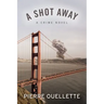 A Shot Away