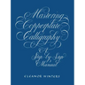 Mastering Copperplate Calligraphy: A Step-By-Step Manual