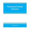 Professional criminals of America