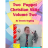 Two Puppet Christian Skits Volume 2