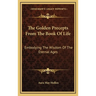 The Golden Precepts From The Book Of Life: Embodying The Wisdom Of The Eternal Ages
