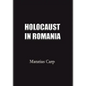 Holocaust in Romania: Facts and Documents on the Annihilation of Romania's Jews 1940-1944.