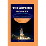 The Artemis 1 Rocket: An evolution of lunar and space science
