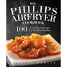 My Philips AirFryer Cookbook: 100 Fun & Tasty Recipes For Healthier Families