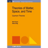 Theories of Matter, Space, and Time: Quantum Theories