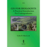 GIS For Biologists: A Practical Introduction For Undergraduates
