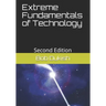 Extreme Fundamentals of Technology: Second Edition