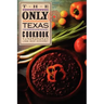 The Only Texas Cookbook