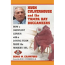 Hugh Culverhouse and the Tampa Bay Buccaneers: How a Skinflint Genius with a Losing Team Made the Modern NFL
